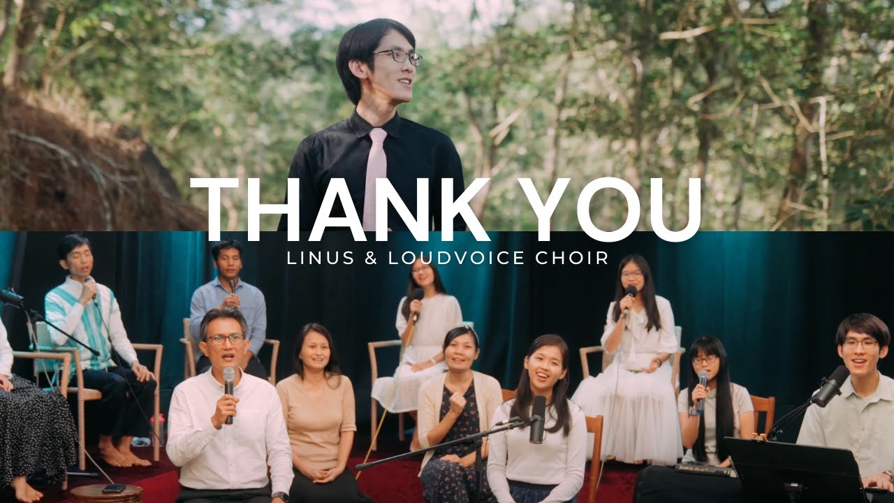 Thumbnail for the music video &ldquo;Thank You | Linus Wee + LoudVoice Choir&rdquo; — Linus Wee singing outdoors above the LoudVoice Choir seated with microphones, beneath the words &lsquo;Thank You&rsquo;